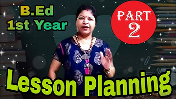 B.Ed 1st Year - Lesson Planning - Part 2..... with Tulumoni Ma