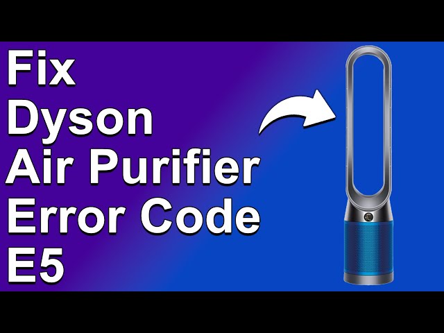 Dyson air purifier troubleshooting guide error codes