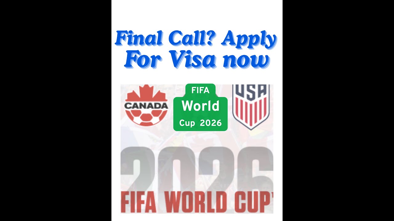 Important update World Cup 2026, Usa & Canada Visa