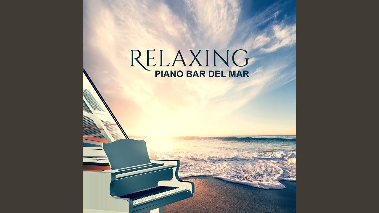 Relaxing Piano Bar del Mar