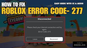 How to Fix Roblox Error Code 277 | 2025 Updated Guide