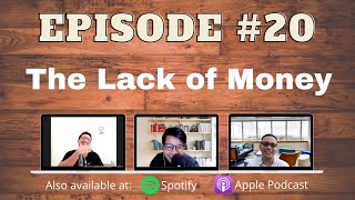 Episode 20: The Lack of Money