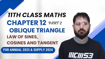 Class 11 Maths Chapter 12 Law of Sines, Law of Cosines and Law of Tangent |1st year math guess paper