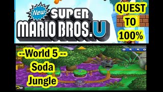 Quest to 100% - New Super Mario Bros. U - World 5  'Soda Jungle'  (Part 5 / 10)