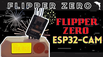 Flipper Zero - Esp32 Cam Review