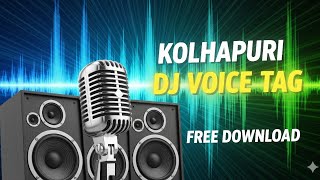 KolhapuriVoice Tag |Kolhapur Dj VoiceArtist| Male Voice Maker Online |Ai DjVoice TagMaking