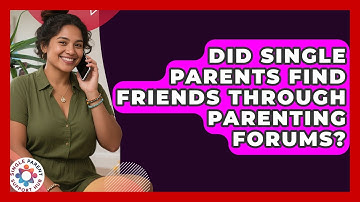 Did Single Parents Find Friends Through Parenting Forums? | Single Parent Support Hub News