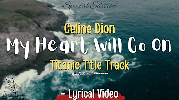 Celine Dion - My Heart Will Go On (Lyrical Video) | Titanic Theme Special Edition Full HD 🎵