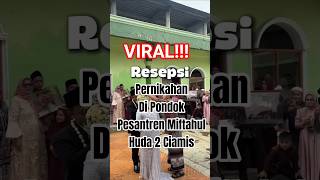 Resepsi Pernikahan Santri Miftahul Huda 2 Ciamis #shorts #nikah #santri