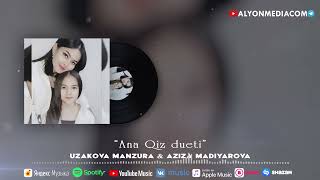 Manzura Uzakova & Aziza Madiyarova - Ana Qiz dueti