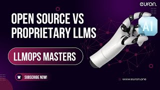 Open Source vs Proprietary LLMs | LLMops Masters | Euron