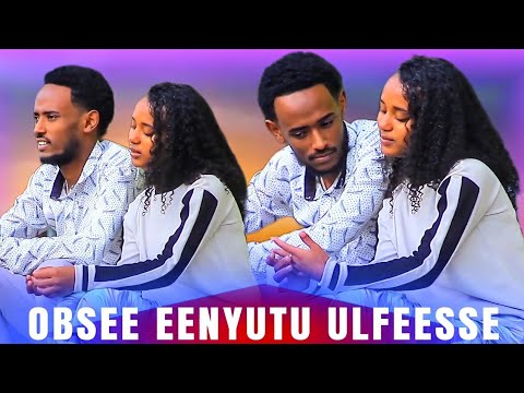 OBSEE EENYUTU ULFEESSE MOOTII DHUGAA JIRUN BARU BARBAADA