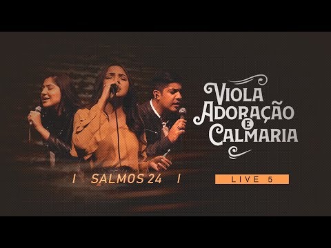 Canção e Louvor - Salmos 24 | Live 5