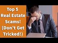 Top 5 Real Estate Scams! (Don't Get Tricked!)