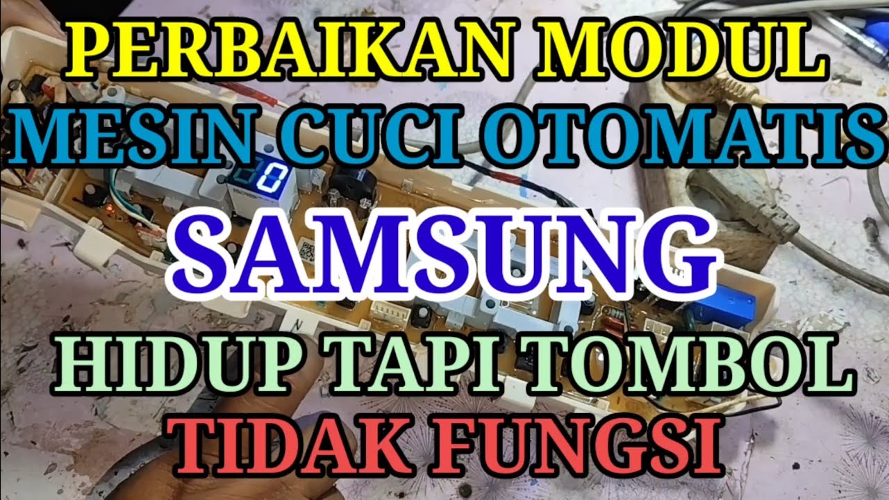 Perbaikan modul mesin cuci samsung tombol tidak fungsi