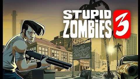 Stupid Zombies 3 Gameplay Part 8: Overkill(Steve Covin)