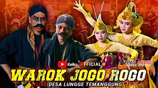 SPECIAL PERFORM WAROK 🔥JOGO ROGO Ft MERAK & LEAK  || LIVE DESA LUNGGE TEMANGGUNG