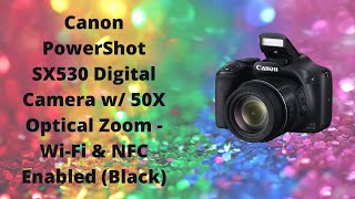 Canon PowerShot SX530 Digital Camera Full Review