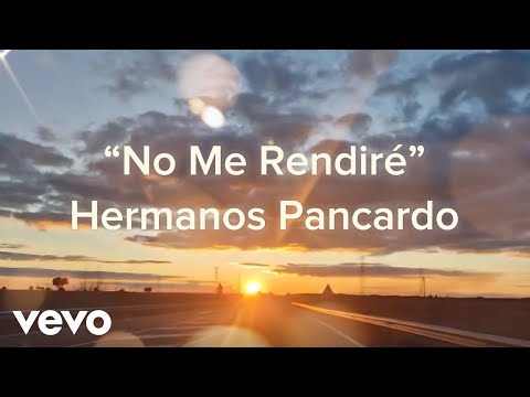 Ver Hermanos Pancardo - No me rendiré - Video Lyrics Oficial en YouTube