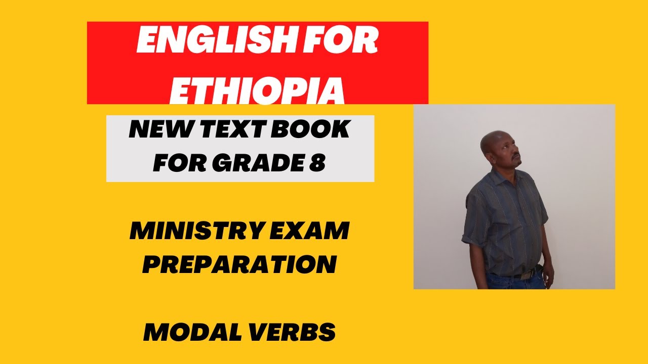 ENGLISH FOR ETHIOPIA NEW TEXT BOOK FOR GRADE 8 MINISTRY EXAMFOCUS AREA 6 MODAL VERBS YouTube