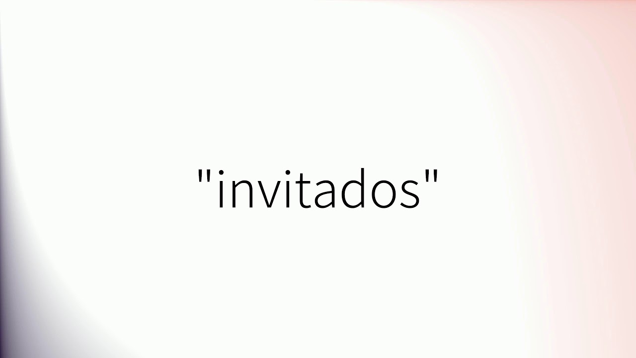 Como pronunciar 'Invitados' en español - YouTube