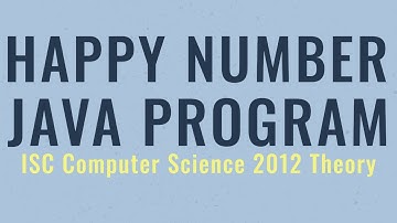 Happy Number in Java | ISC Computer Science 2012 Theory
