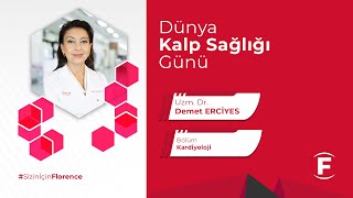 Dünya Kalp Sağlığı Günü - Uzm. Dr. Demet Erciyes