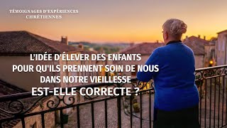 Épisode 794 : Témoignages chrétiens – L'idée d'élever des enfants pour qu'ils prennent soin de nous dans notre vieillesse est-elle correcte ?