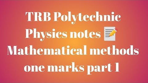 TRB Polytechnic Physics notes 📰 /1.Mathematical Methods one marks part 1
