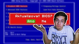 BIOS? JAK HO AKTUALIZOVAT? CO TO VŮBEC JE?