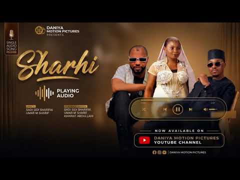 Umar m sharif, sadi Sidi, shamsiyya sadi sharhi official Audio 