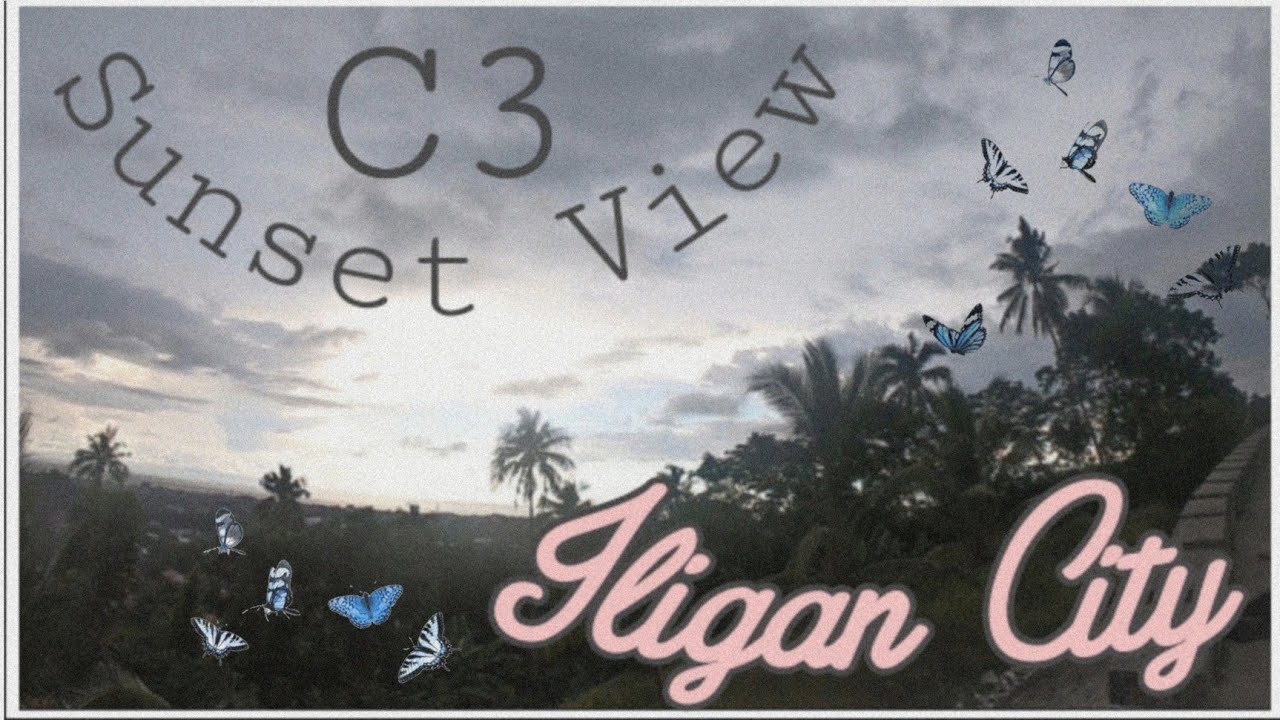 C3 Iligan City Sunset View|Its MarLah