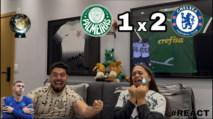 REACT REAÇÕES PALMEIRAS x CHELSEA | Casal Rivalidade