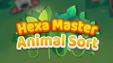 Hexa Master:Animal Sort Gameplay Android Mobile