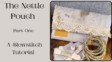 A Tutorial - slowstitch pouch with pocket and gusset, part one