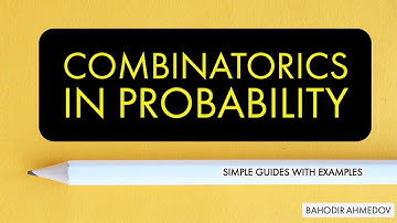 Combinatorics in Probability. Simples Guides with Examples.