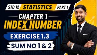 STD- 12| STAT| PART- 1| CH- 1| INDEX NUMBER| EXCERCISE- 1.3| SUM- 1&2| COMMERCE| #sch