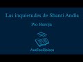 Las inquietudes de Shanti Andía. Parte 1 – Pío Baroja (Audiolibro)