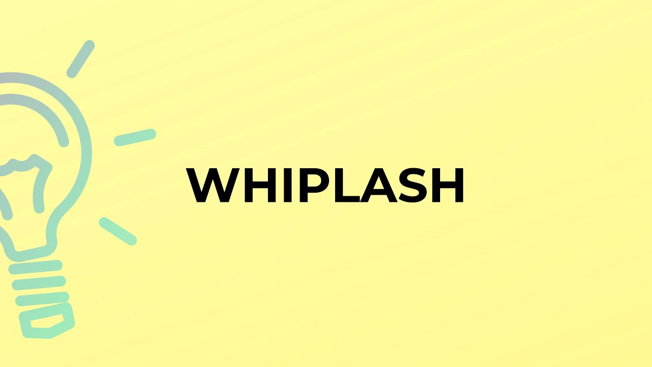 What Is The Meaning Of The Word Whiplash Youtube
