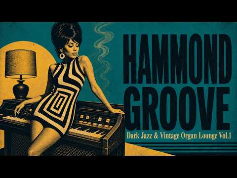 HAMMOND GROOVE ◆ Dark Jazz & Vintage Organ Lounge Vol. 1 | Tonic & Tape