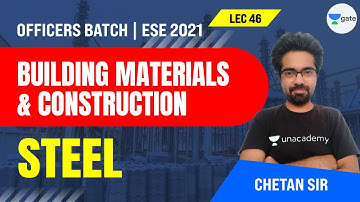 Steel | L:46 | Building Materials & Construction | ESE 2021 Exam | Chetan Sir