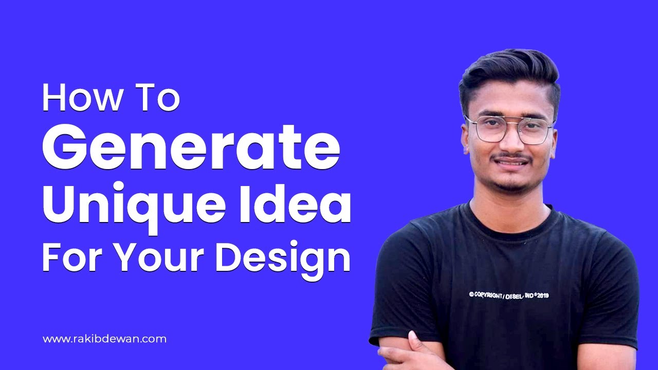 How To Generate Unique Idea For Your Design - YouTube