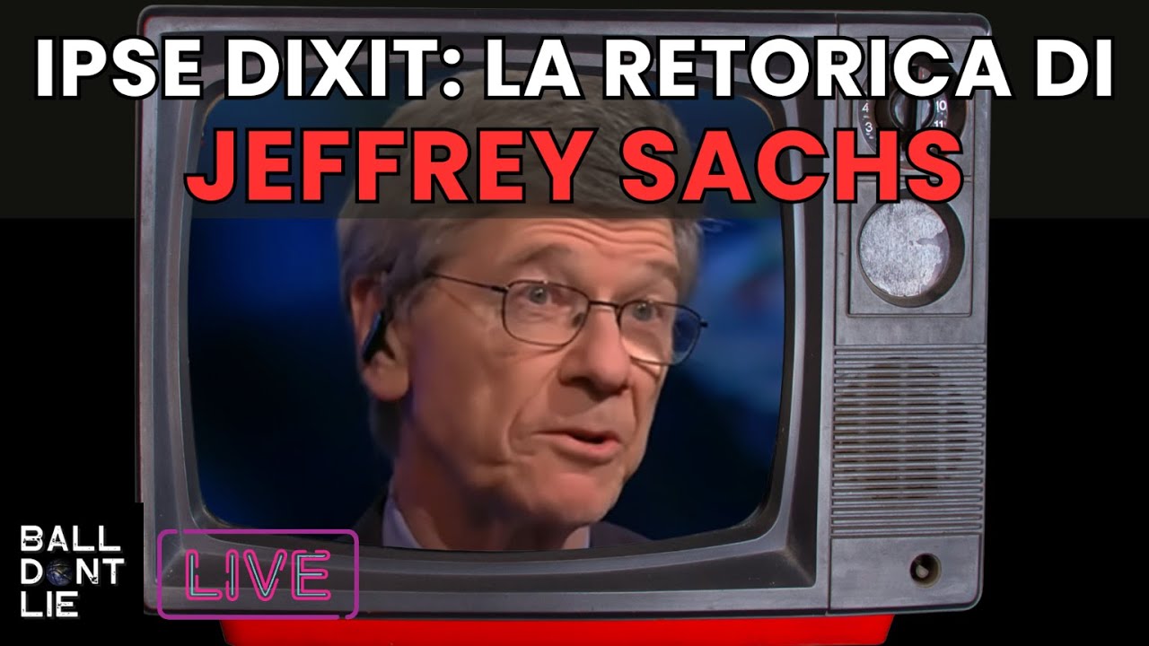 LA RETORICA DI JEFFREY SACHS: IPSE DIXIT: