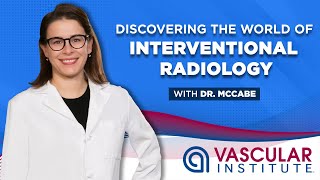 Discovering the World of Interventional Radiology: Dr. McCabe's Journey