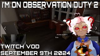Observation Duty 2 BUT I CUT OUT THE NASTY