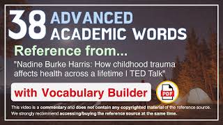 38 Advanced Academic Words Ref from "How childhood trauma affects health across a lifetime, TED"