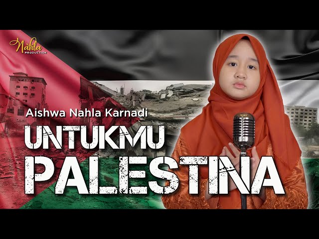 UNTUKMU PALESTINA - AISHWA NAHLA KARNADI ( Official Music Video ) class=