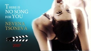 NEVENA TSONEVA  - THERE IS NO SONG FOR YOU (OFFICIAL MUSIC VIDEO) HQ