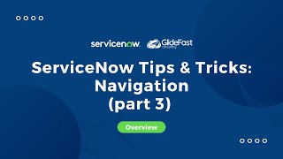 ServiceNow Tips & Tricks 3 for Navigation | Share the Wealth