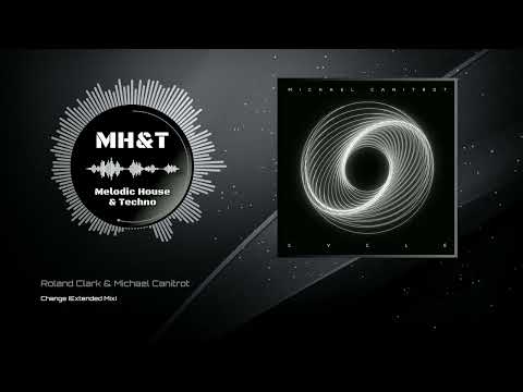 Roland Clark & Michael Canitrot - Change (Extended Mix)